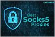 10 Best SOCKS5 Proxy Providers 2024 List Fas